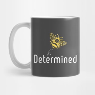 Be(e) Determined Motivational Quote Mug